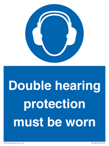 Double hearing protection must be worn